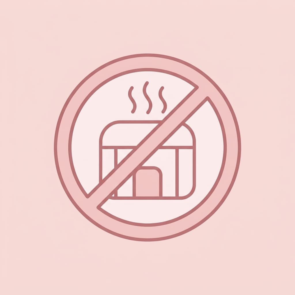 Avoid Sauna and Intense Exercise